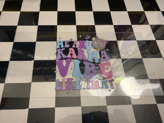 Me and Karma Vibe like that